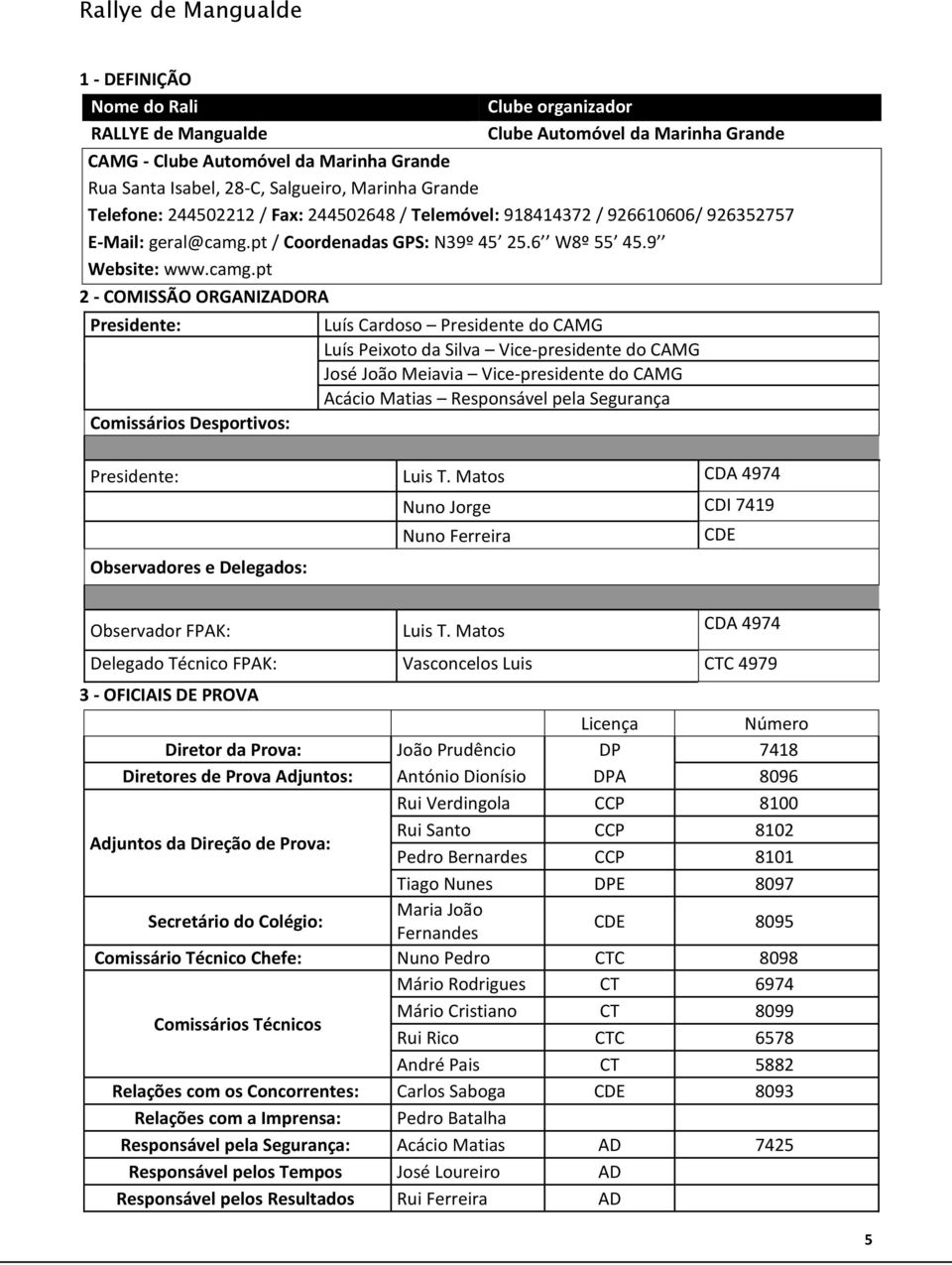 pt / Coordenadas GPS: N39º 45 25.6 W8º 55 45.9 Website: www.camg.