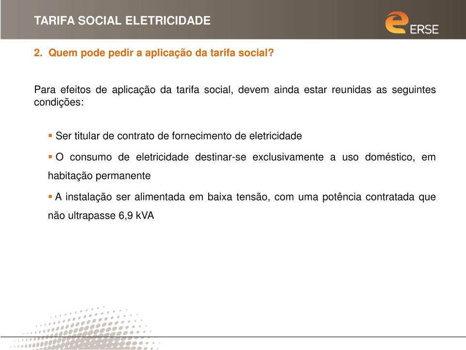 titular de contrato de fornecimento de eletricidade O consumo de eletricidade destinar-se