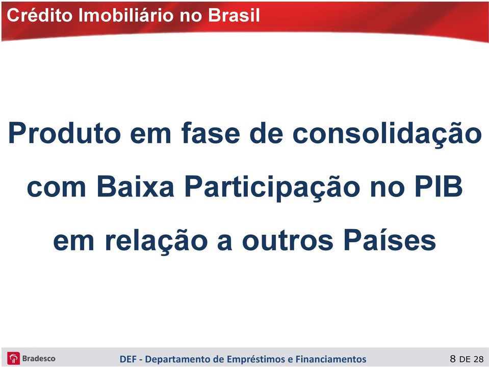 com Baixa Participação no PIB