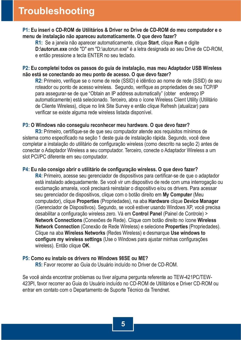 exe" é a letra designada ao seu Drive de CD-ROM, e então pressione a tecla ENTER no seu teclado.