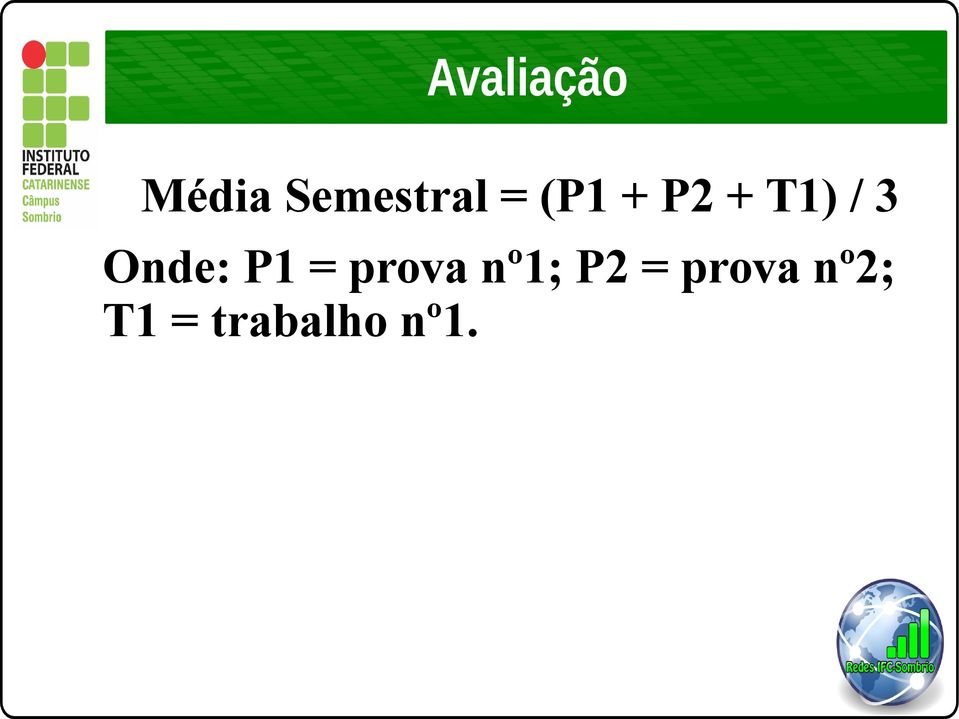 Onde: P1 = prova nº1; P2