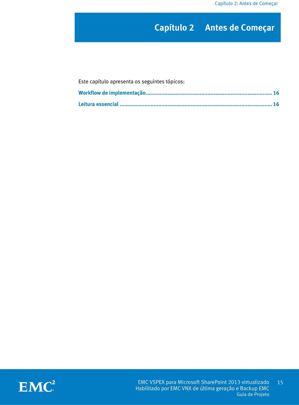 Workflow de implementação... 16 Leitura essencial.