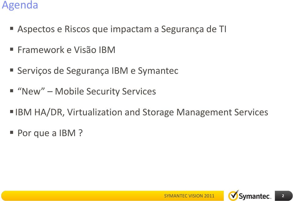 Symantec New Mobile Security Services IBM HA/DR,