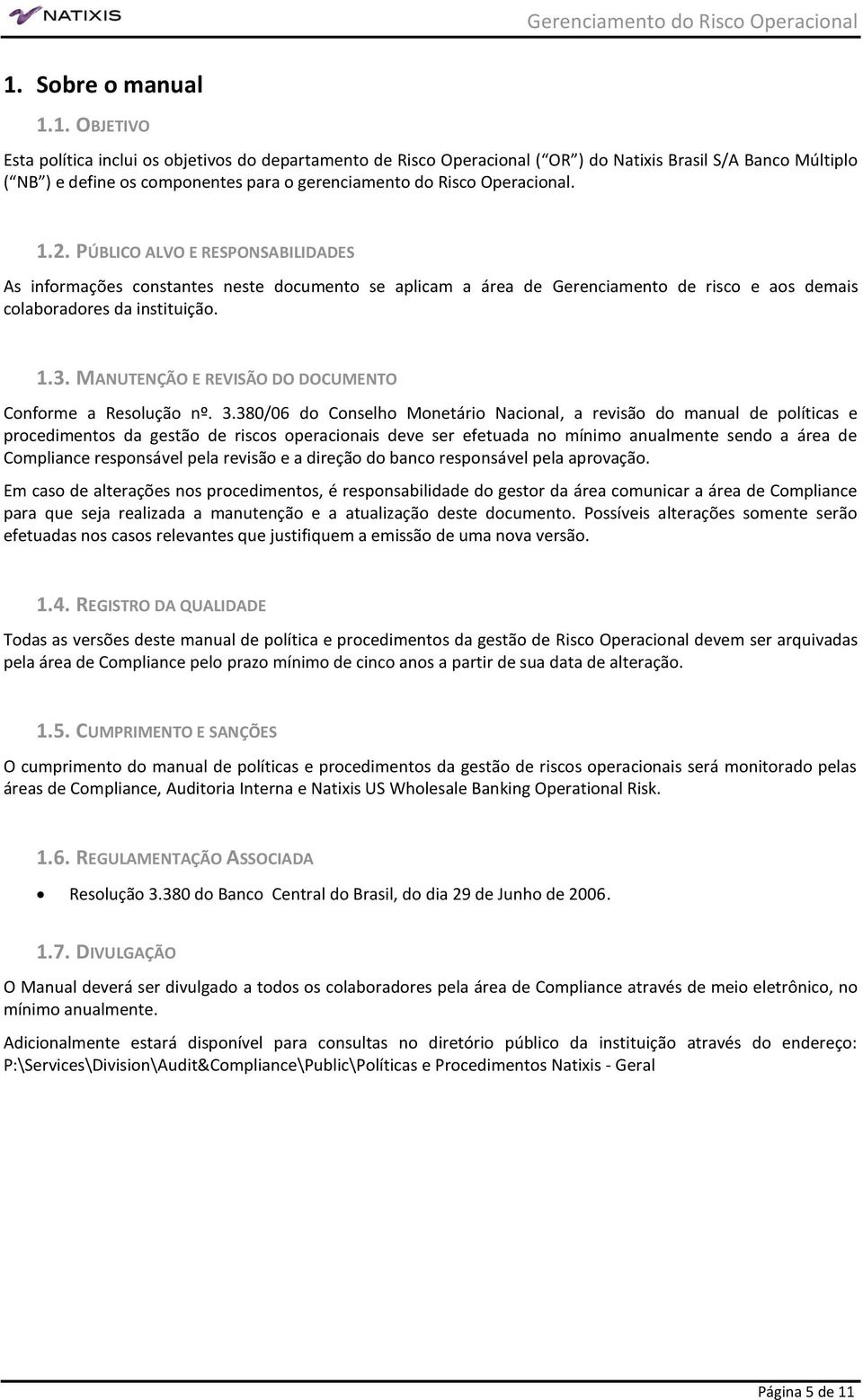 MANUTENÇÃO E REVISÃO DO DOCUMENTO Conforme a Resolução nº. 3.