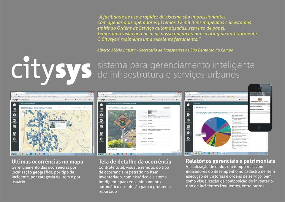 Alberto Alécio Batista - Secretaria de Transportes de São Bernardo do Campo sistema para gerenciamento inteligente de infraestrutura e serviços urbanos Ultimas ocorrências no mapa Gerenciamento das