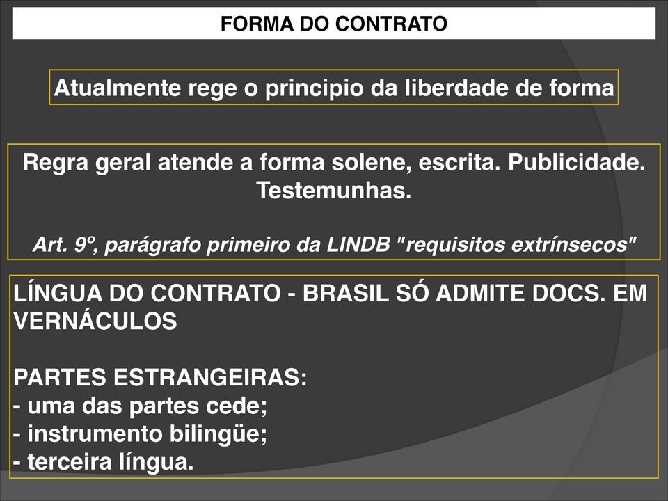 9º, parágrafo primeiro da LINDB "requisitos extrínsecos" LÍNGUA DO CONTRATO - BRASIL