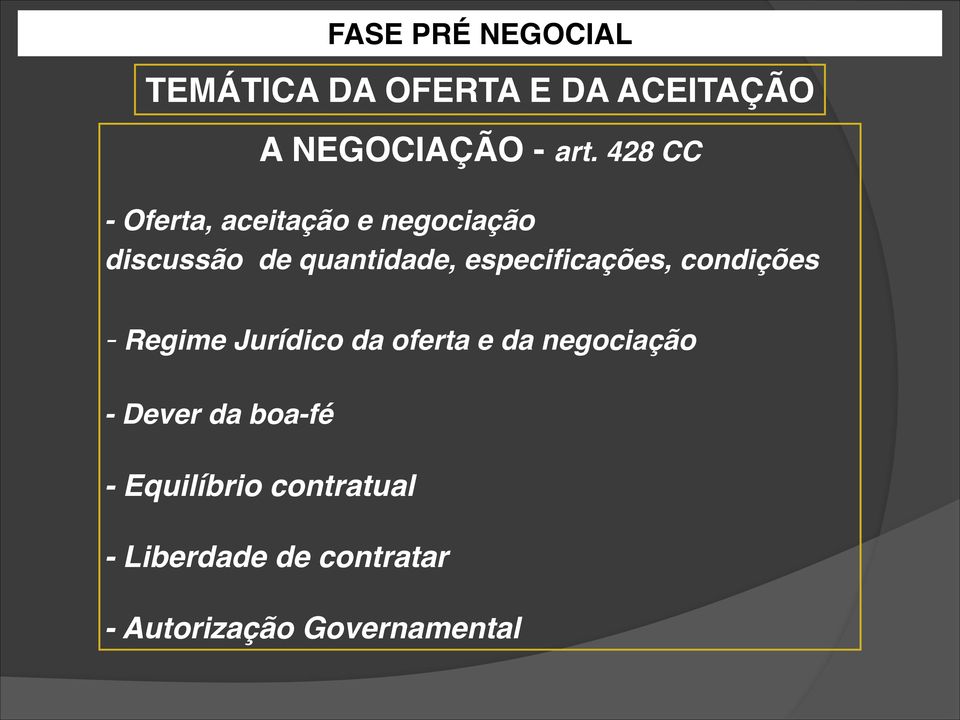 especificações, condições - Regime Jurídico da oferta e da negociação -