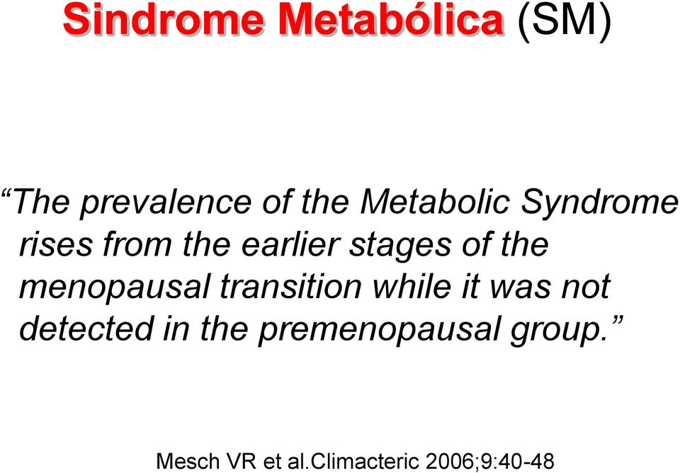 the menopausal transition while it was not detected in