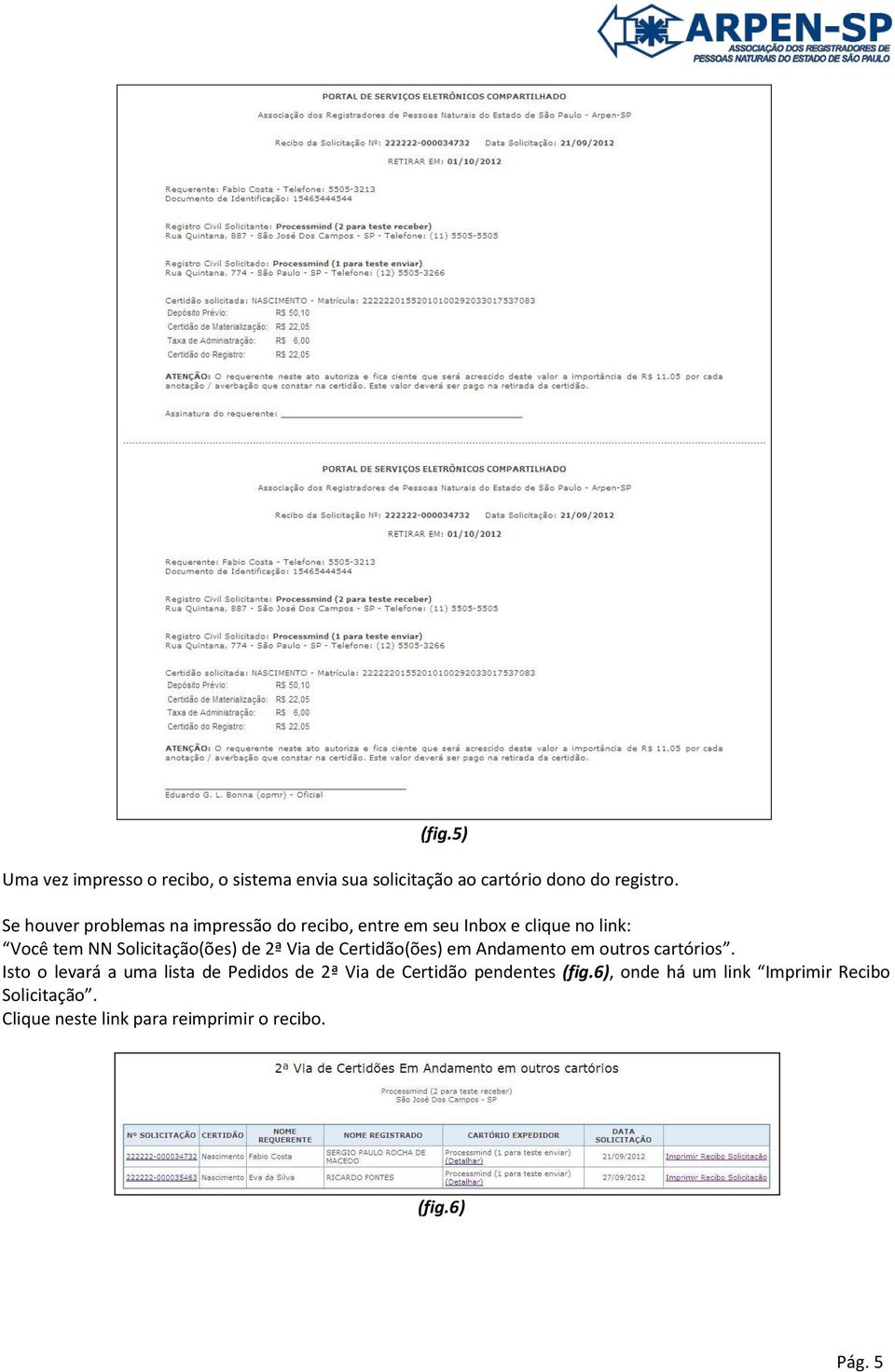 2ª Via de Certidão(ões) em Andamento em outros cartórios.