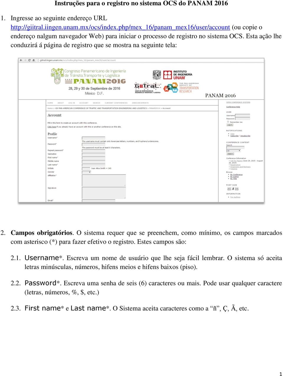 Esta ação lhe conduzirá á página de registro que se mostra na seguinte tela: 2. Campos obrigatórios.