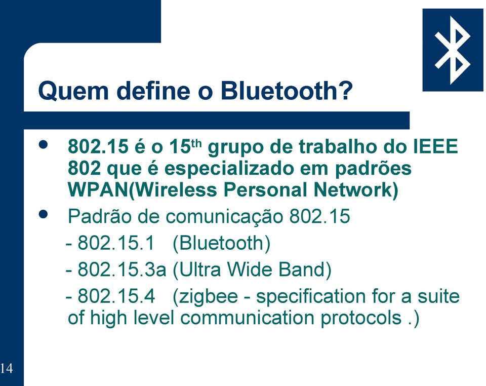 WPAN(Wireless Personal Network) Padrão de comunicação 802.15-