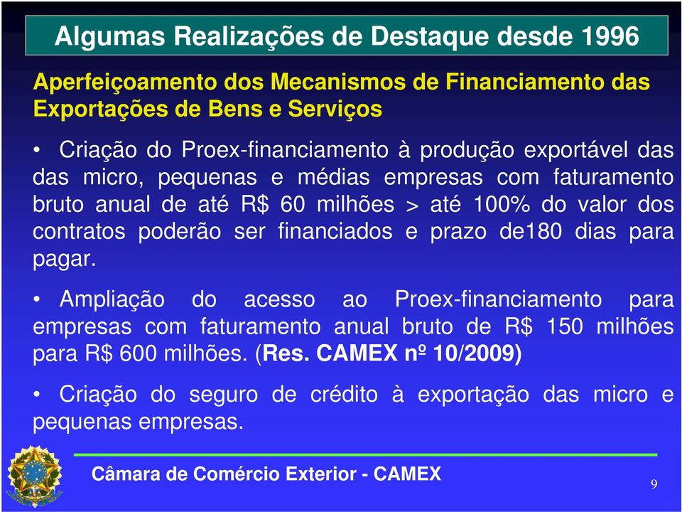 do valor dos contratos poderão ser financiados e prazo de180 dias para pagar.