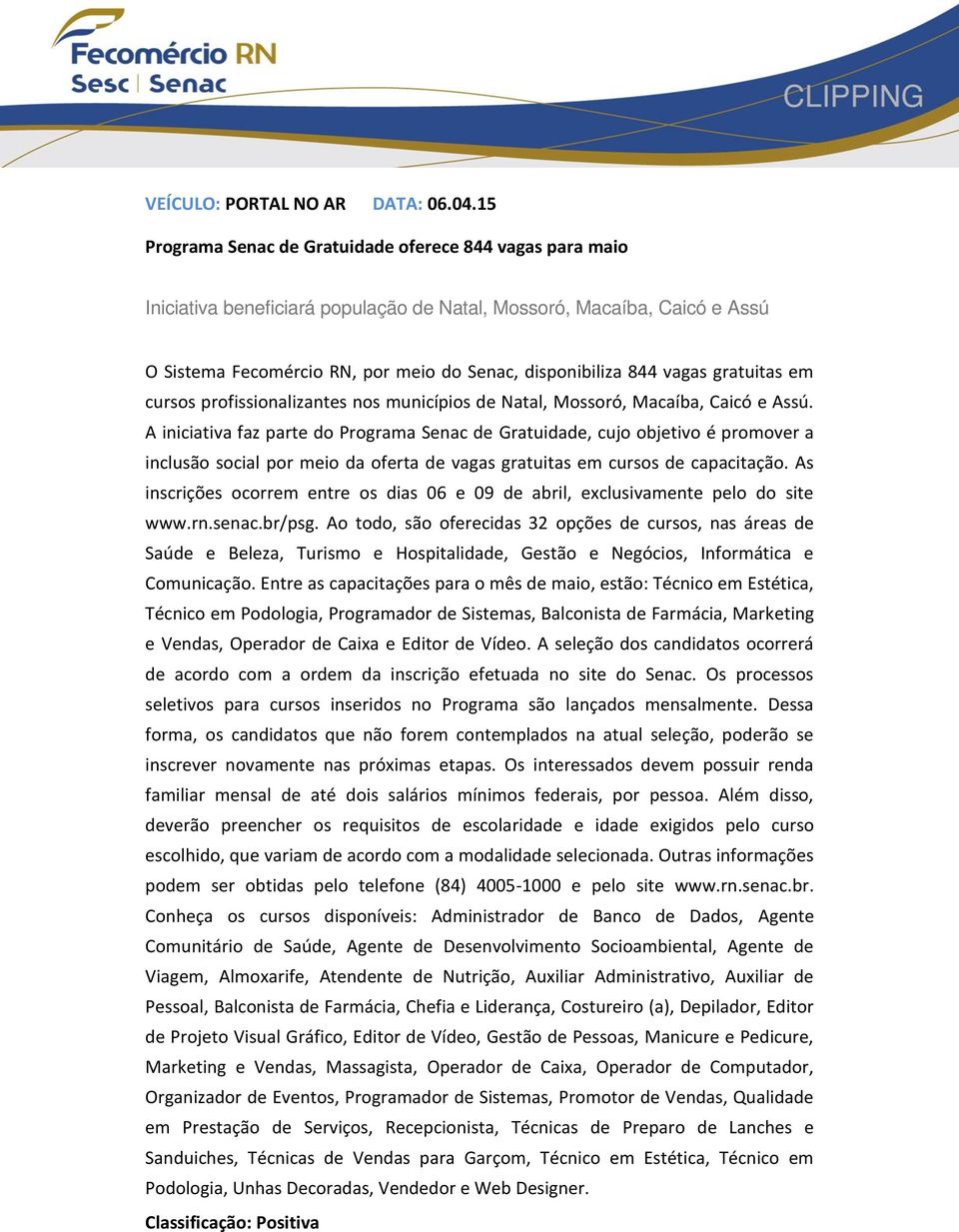 vagas gratuitas em cursos profissionalizantes nos municípios de Natal, Mossoró, Macaíba, Caicó e Assú.