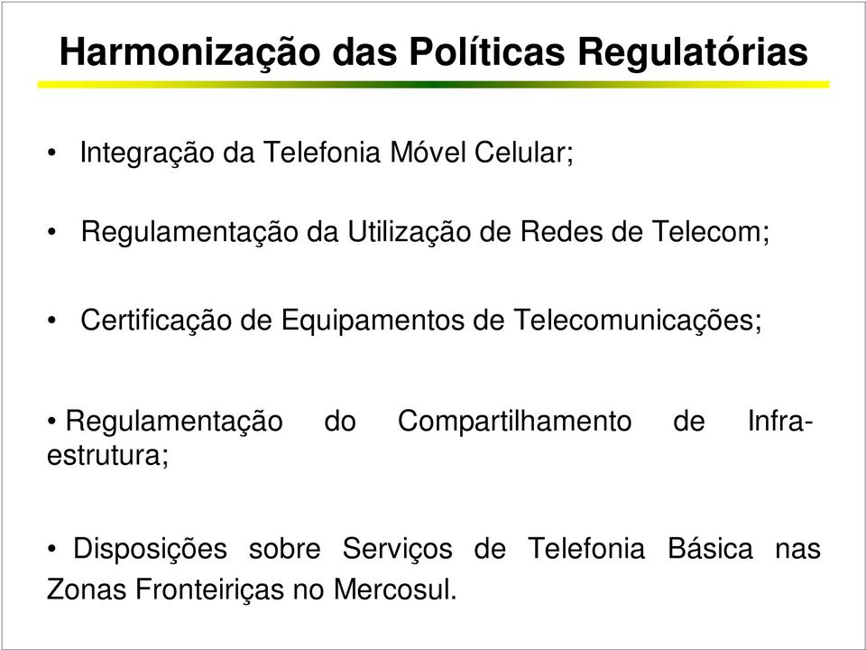 de Telecomunicações; Regulamentação do Compartilhamento de Infraestrutura;