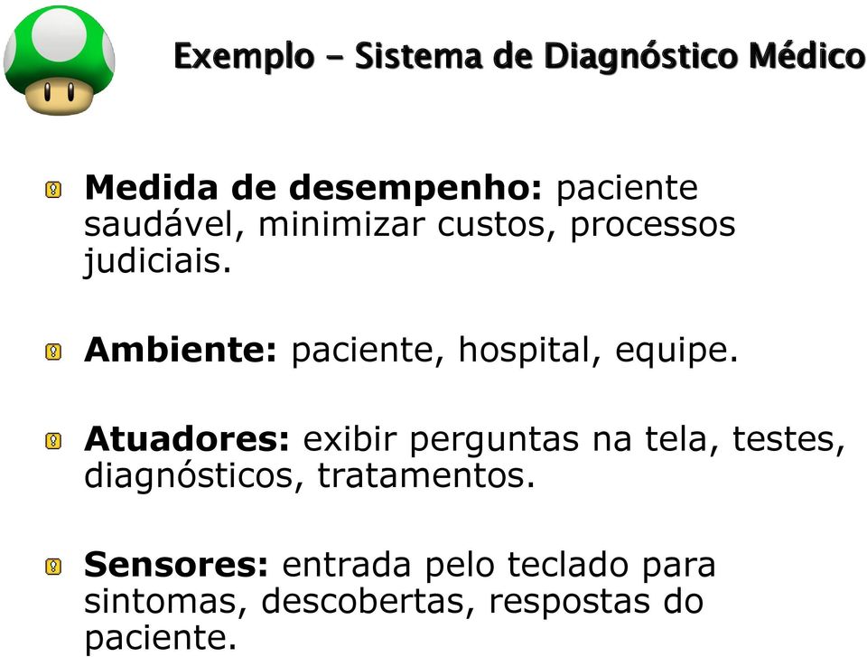 Ambiente: paciente, hospital, equipe.