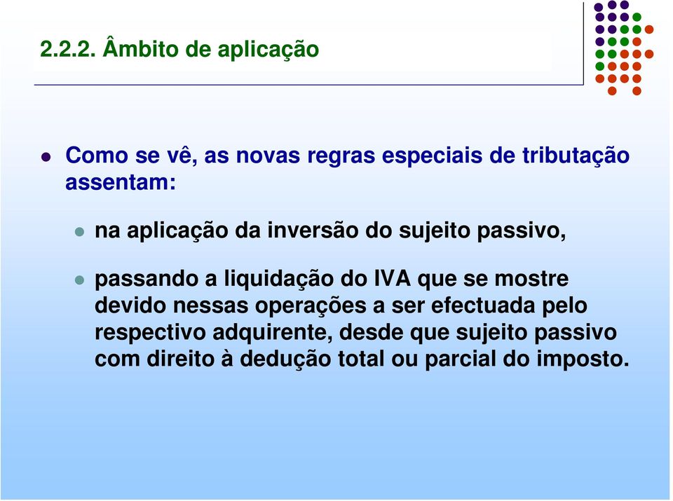 IVA que se mostre devido nessas operações a ser efectuada pelo respectivo