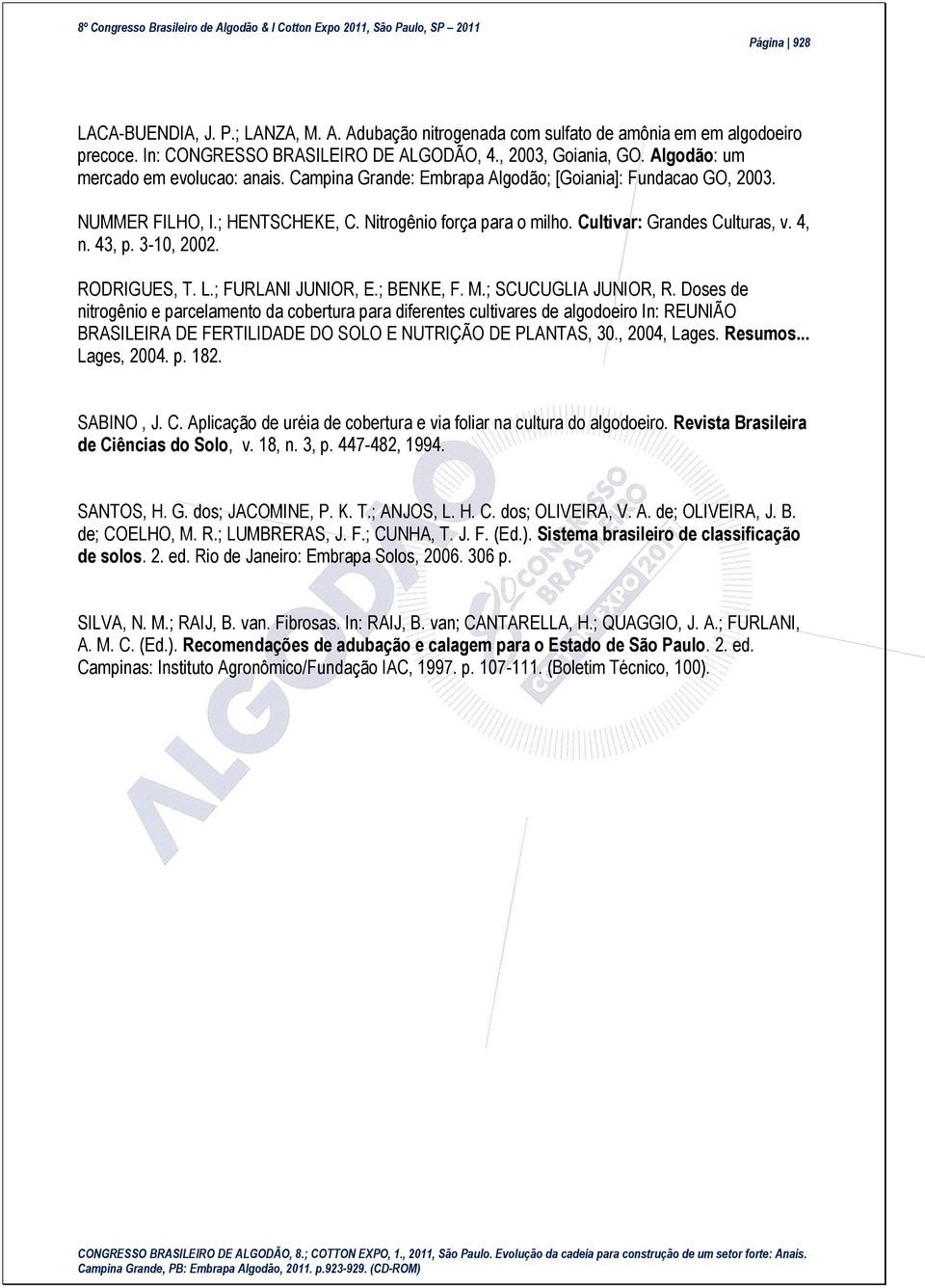 4, n. 43, p. 3-10, 2002. RODRIGUES, T. L.; FURLANI JUNIOR, E.; BENKE, F. M.; SCUCUGLIA JUNIOR, R.