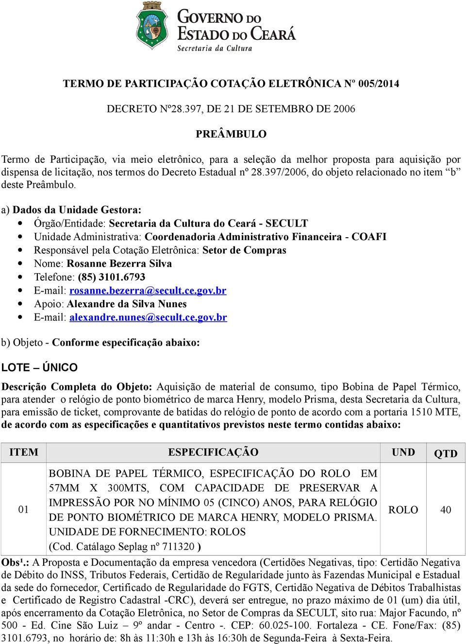 397/2006, do objeto relacionado no item b deste Preâmbulo.