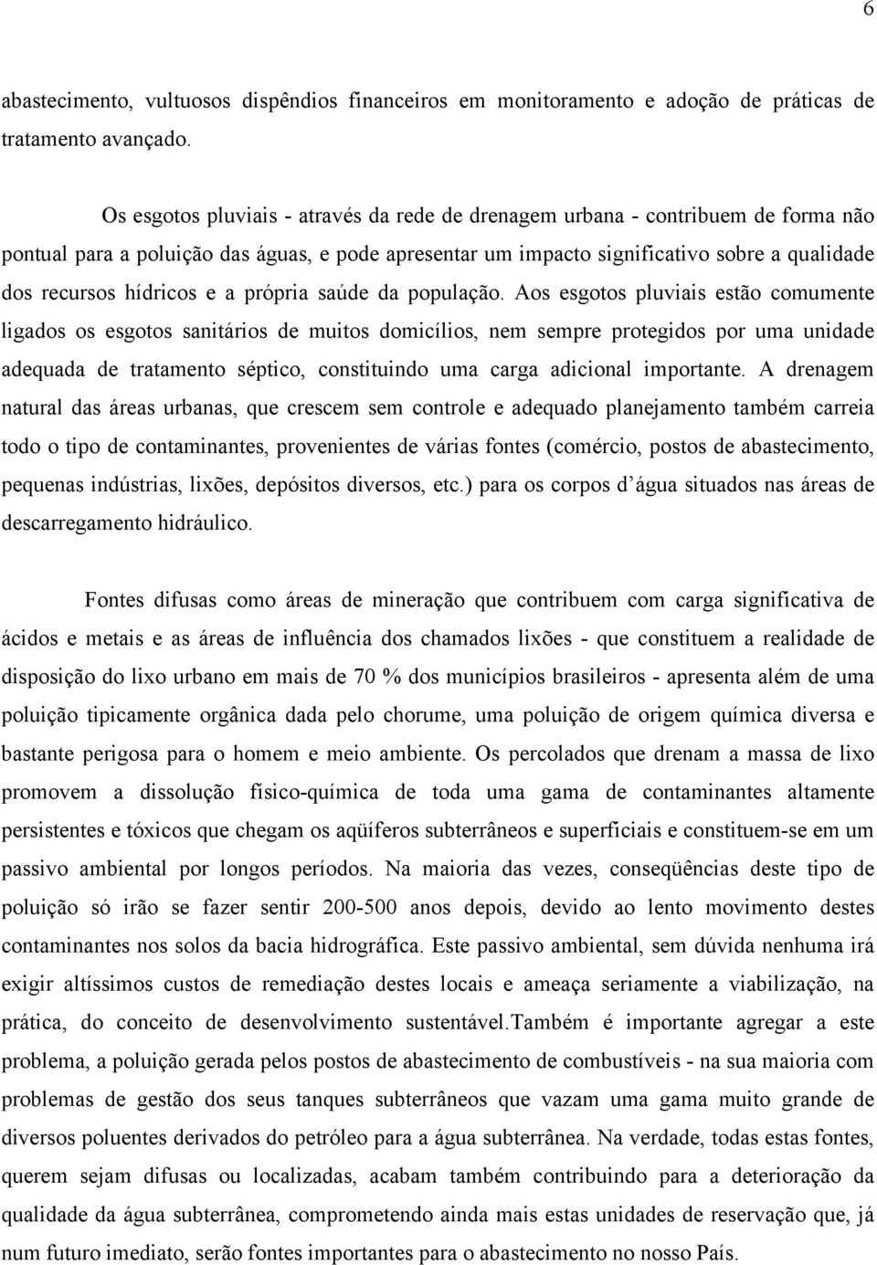 hídricos e a própria saúde da população.