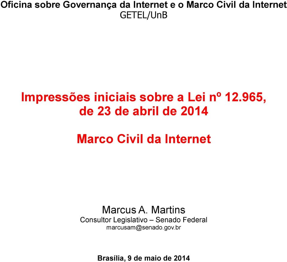 965, de 23 de abril de 2014 Marco Civil da Internet Marcus A.