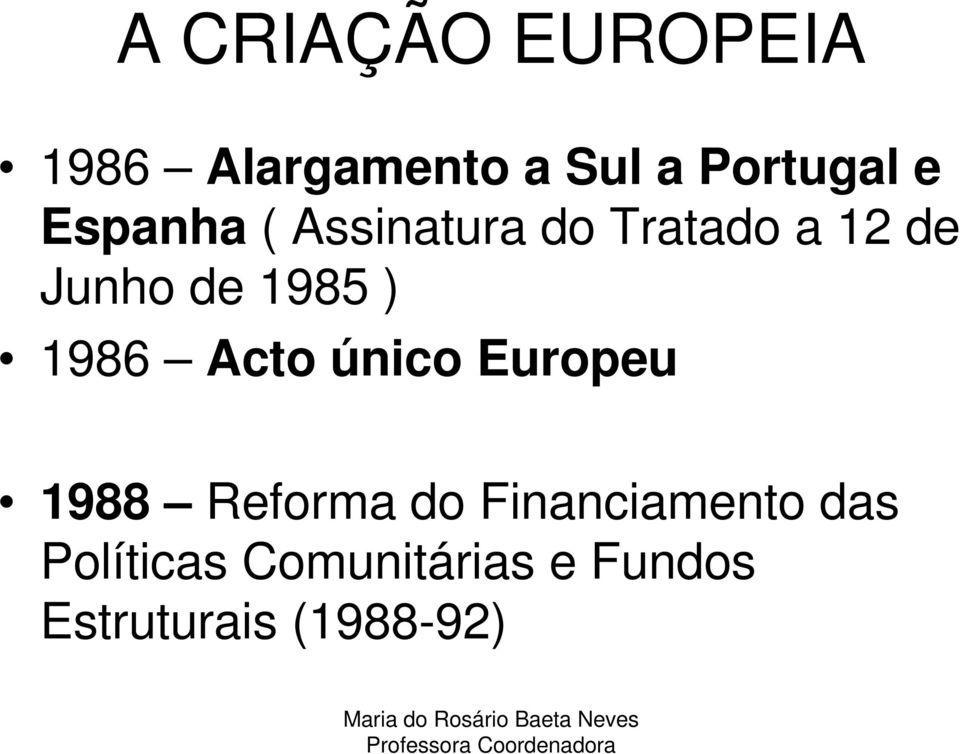 Acto único Europeu 1988 Reforma do Financiamento