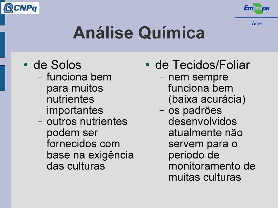 de Tecidos/Foliar nem sempre funciona bem (baixa acurácia) os padrões