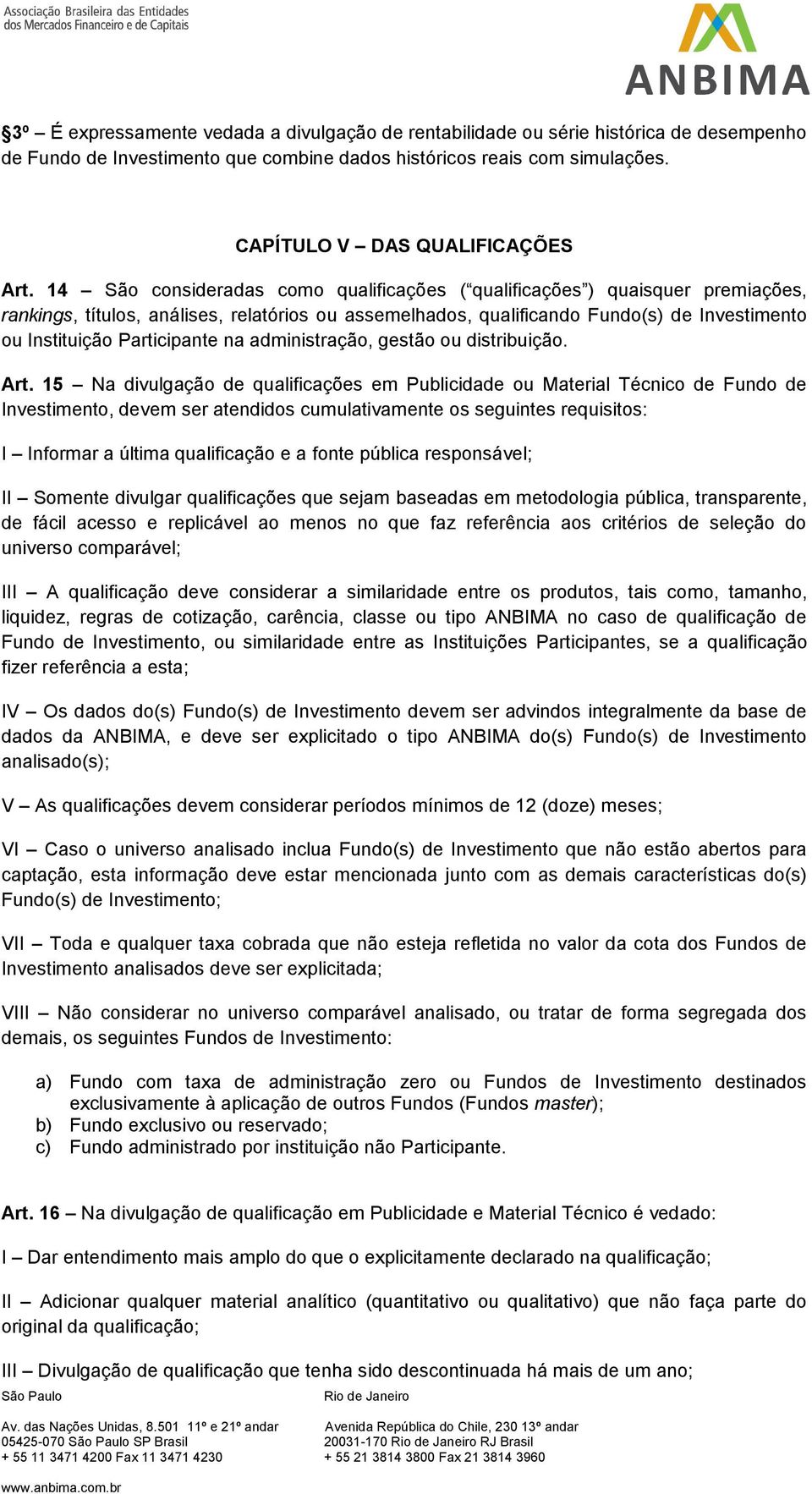 Participante na administração, gestão ou distribuição. Art.