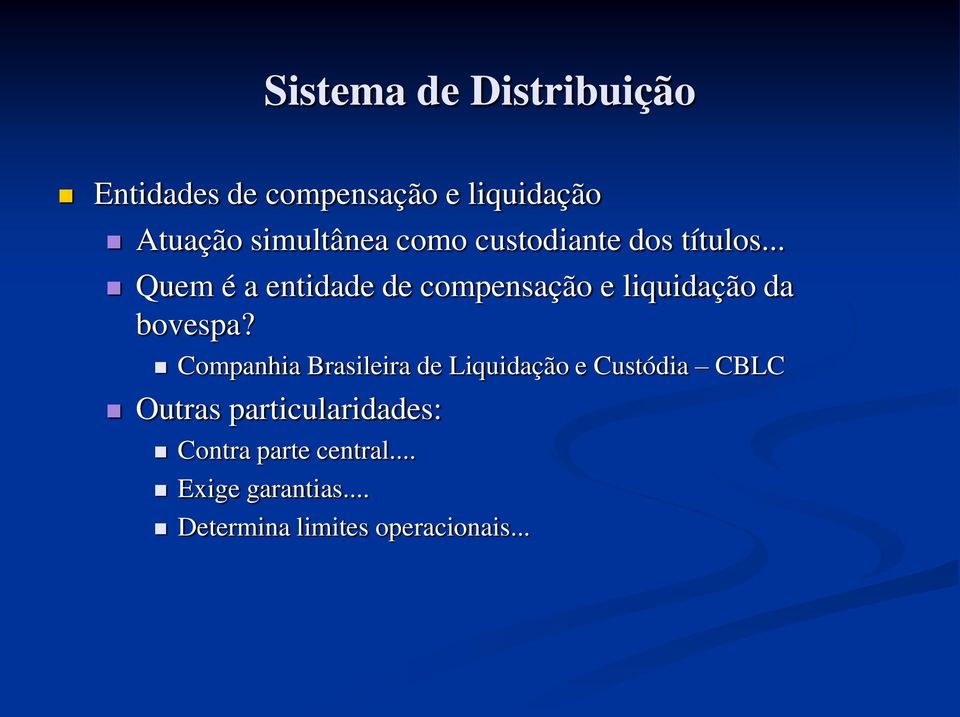 Companhia Brasileira de Liquidação e Custódia CBLC Outras
