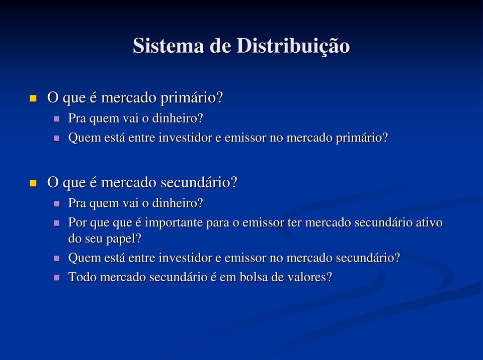 Pra quem vai o dinheiro?