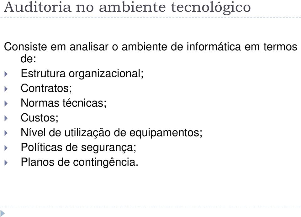 organizacional; Contratos; Normas técnicas; Custos; Nível de