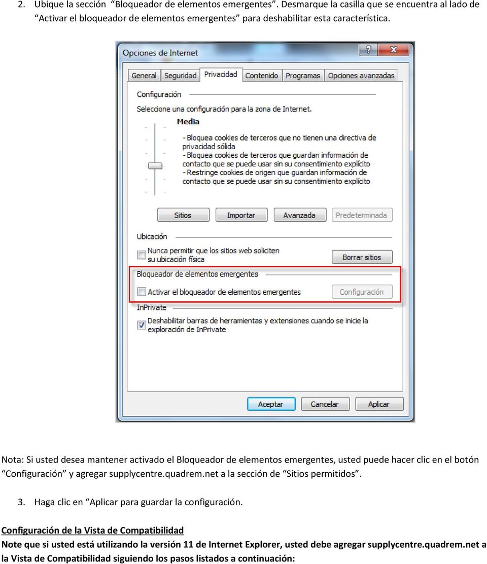 Nota: Si usted desea mantener activado el Bloqueador de elementos emergentes, usted puede hacer clic en el botón Configuración y agregar supplycentre.quadrem.