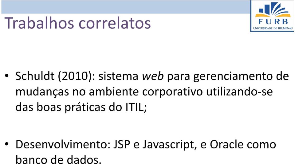 utilizando-se das boas práticas do ITIL;