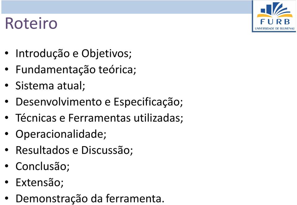 e Ferramentas utilizadas; Operacionalidade; Resultados e