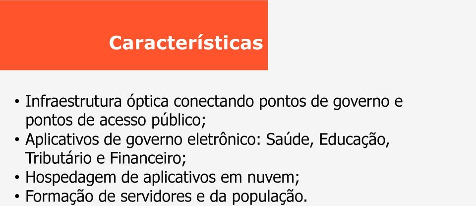 eletrônico: Saúde, Educação, Tributário e Financeiro;