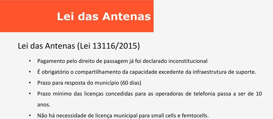 Prazo para resposta do município (60 dias) Prazo mínimo das licenças concedidas para as operadoras de