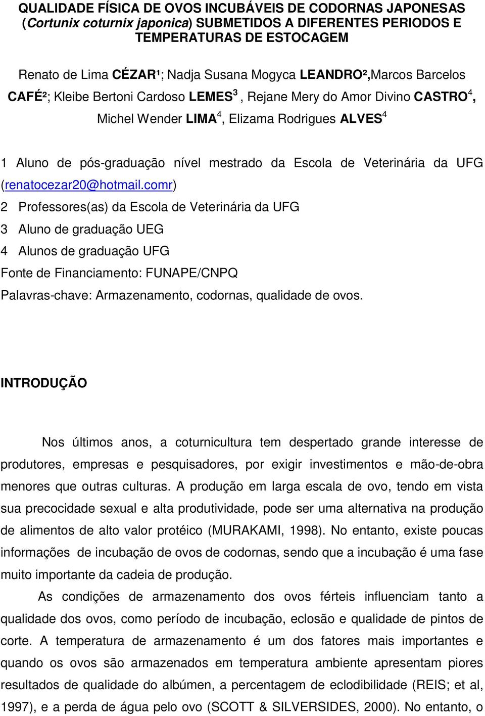 Veterinária da UFG (renatocezar20@hotmail.