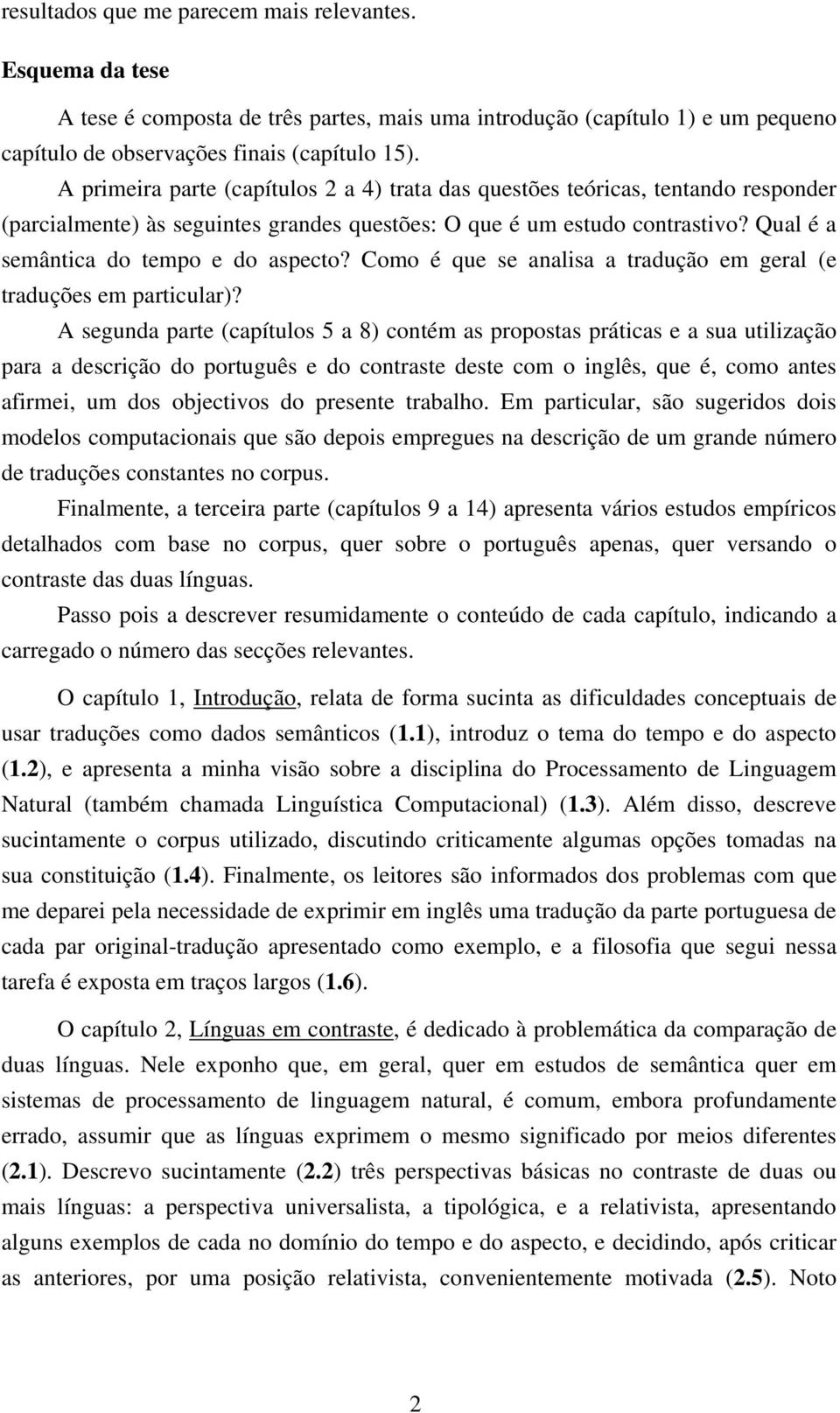 Qual é a semântica do tempo e do aspecto? Como é que se analisa a tradução em geral (e traduções em particular)?