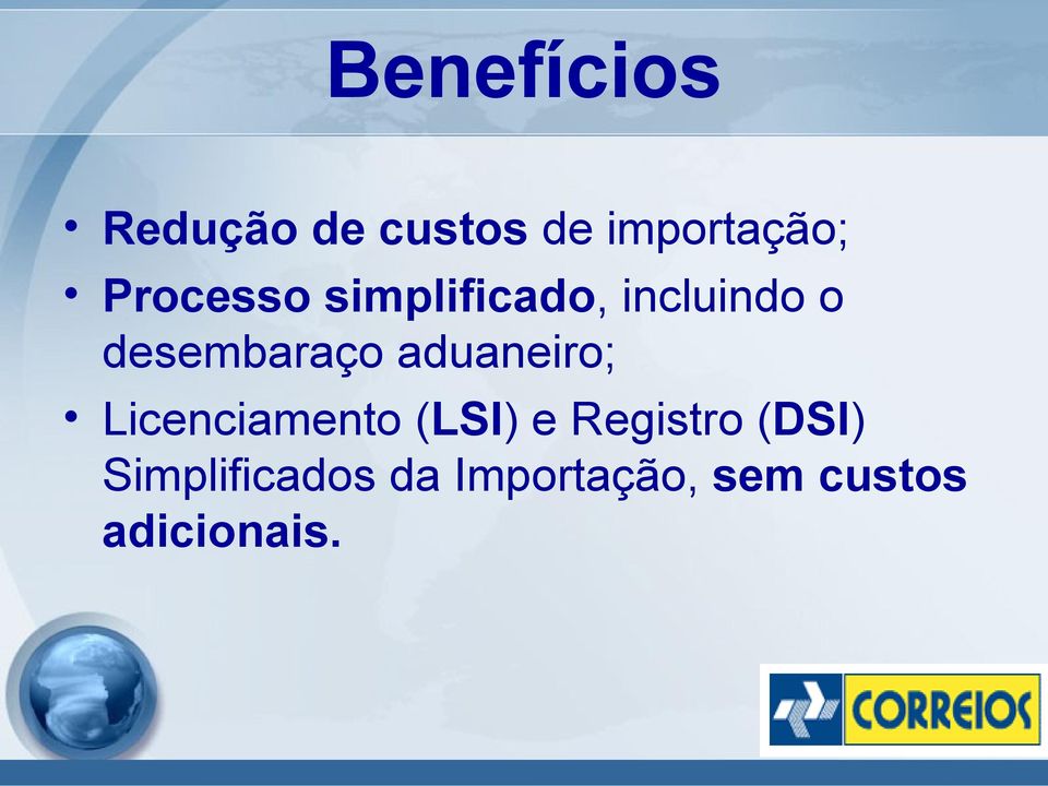 aduaneiro; Licenciamento (LSI) e Registro (DSI)