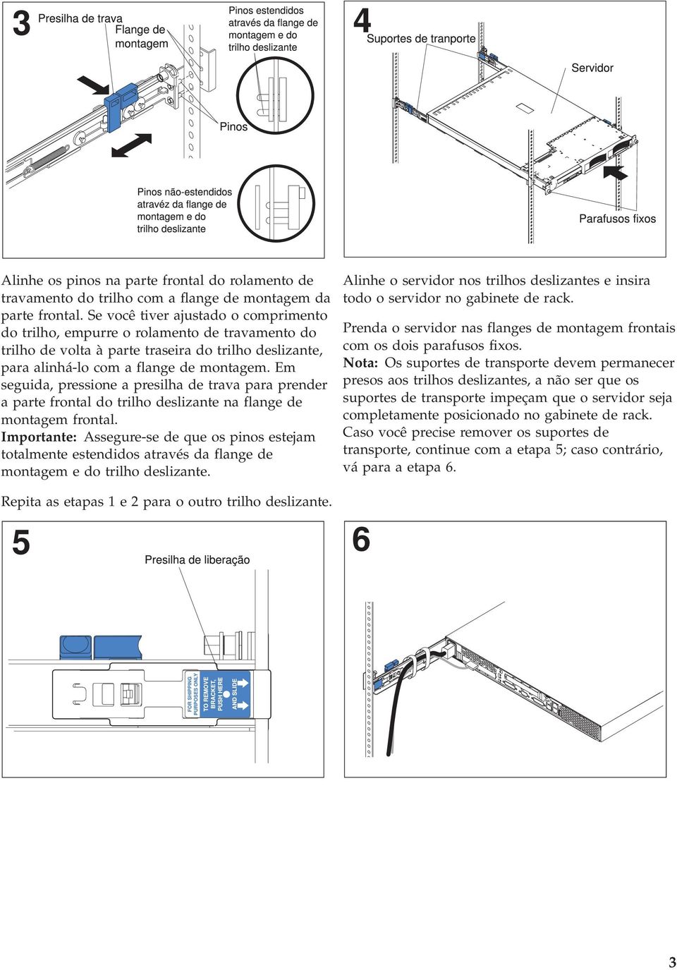 Em seguida, pressione a presilha de trava para prender a parte frontal do trilho deslizante na flange de montagem frontal.