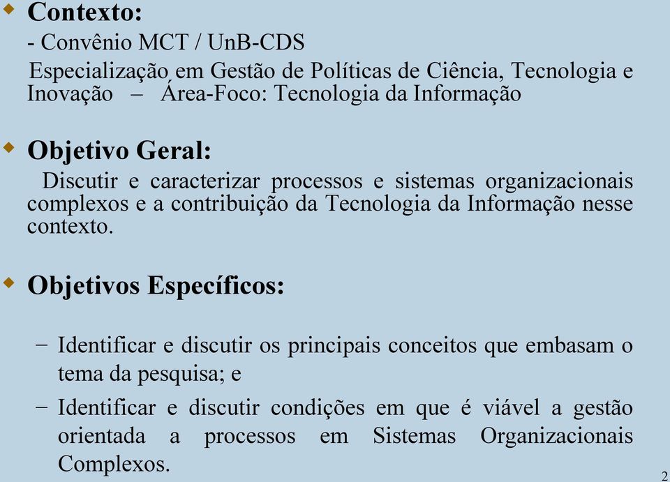 Tecnologia da Informação nesse contexto.