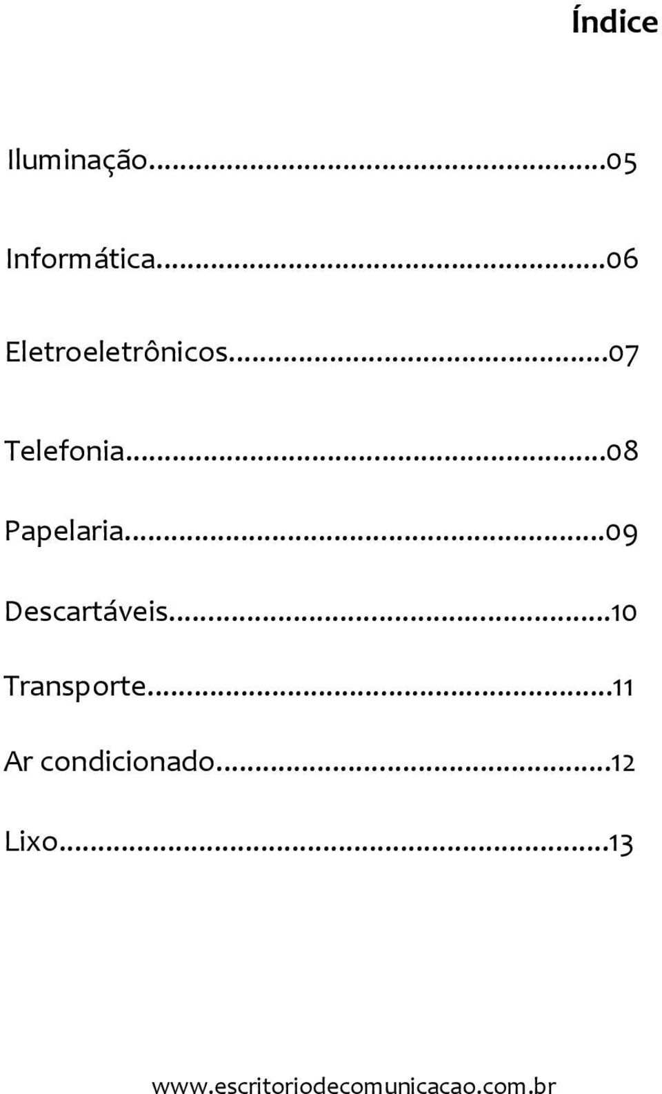 ..08 Papelaria...09 Descartáveis.