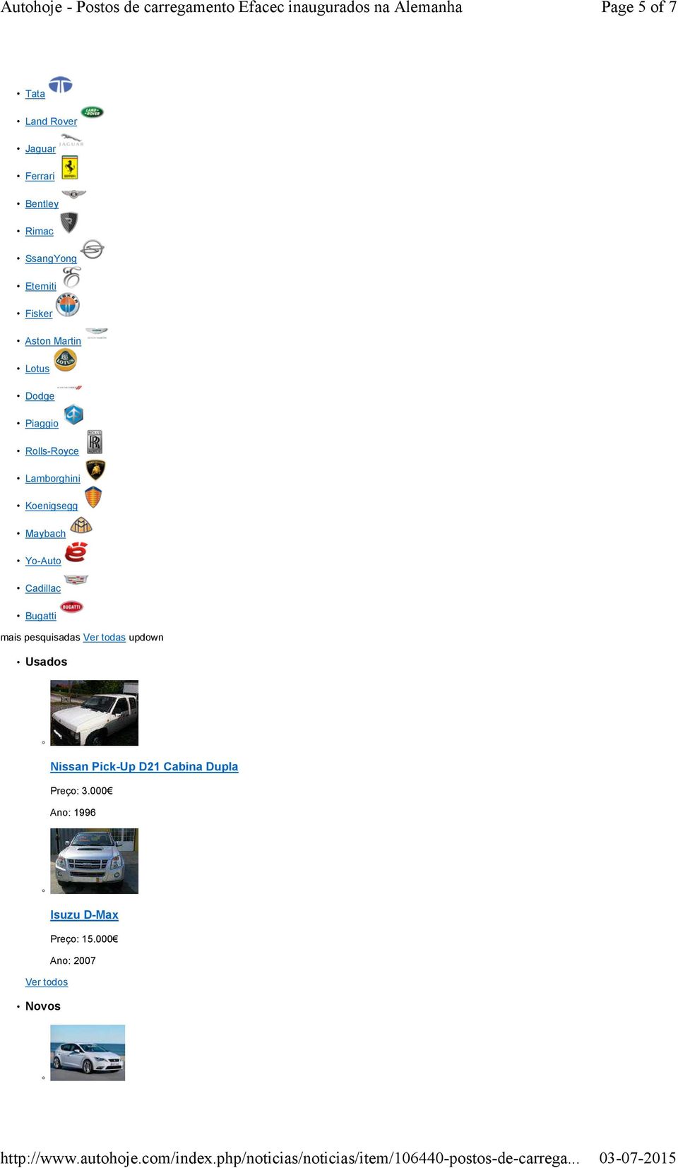 Yo-Auto Cadillac Bugatti mais pesquisadas Ver todas updown Usados Nissan Pick-Up