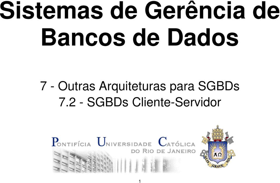 Arquiteturas para SGBDs 7.