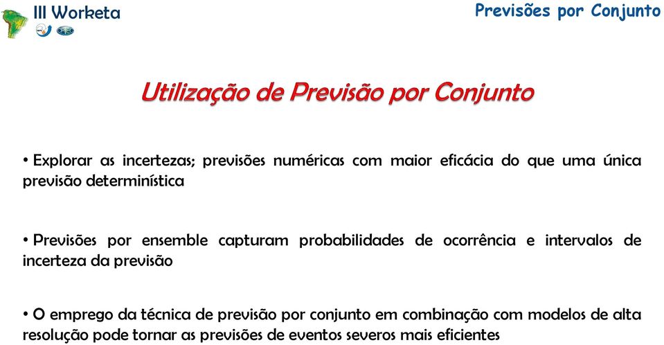 intervalos de incerteza da previsão O emprego da técnica de previsão por conjunto em