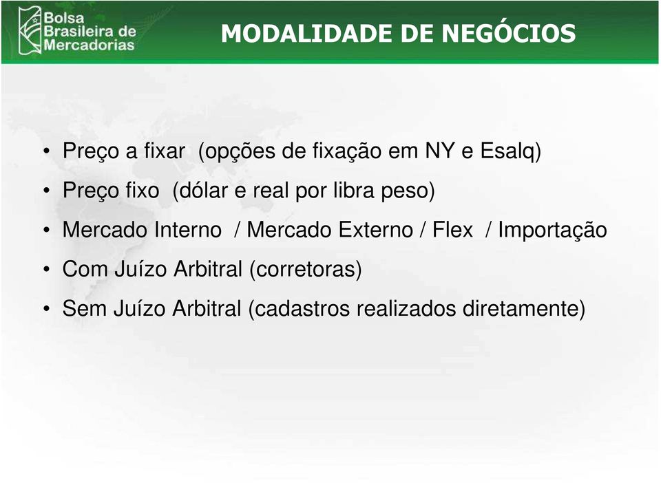 Interno / Mercado Externo / Flex / Importação Com Juízo