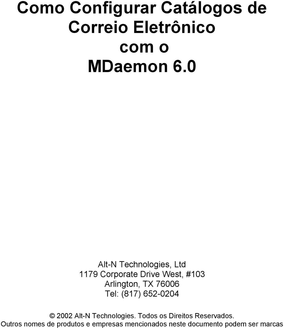 76006 Tel: (817) 652-0204 2002 Alt-N Technologies.