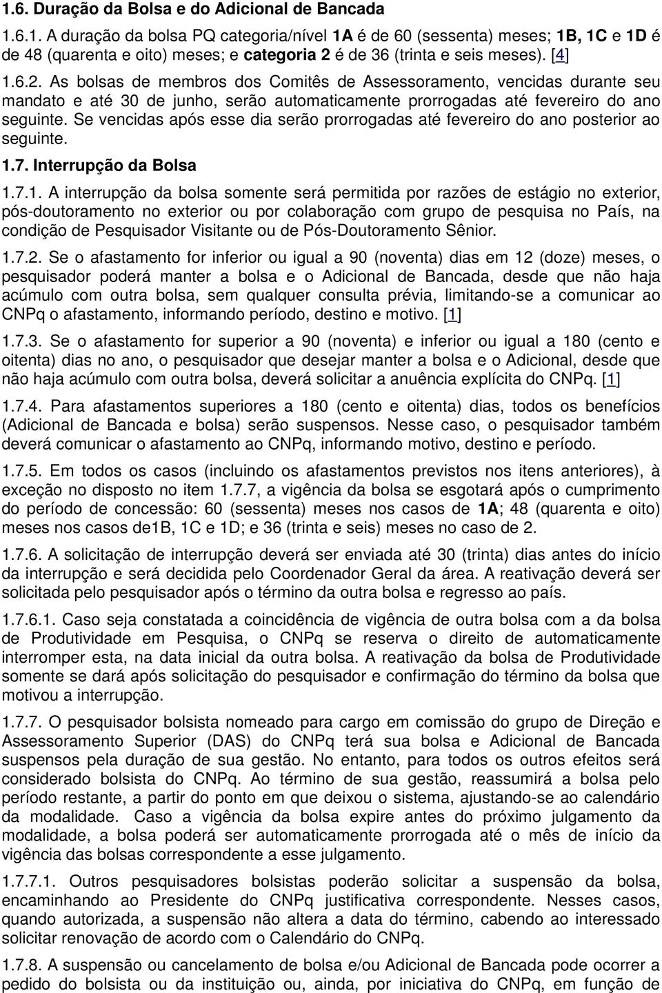 Se vencidas após esse dia serão prorrogadas até fevereiro do ano posterior ao seguinte. 1.