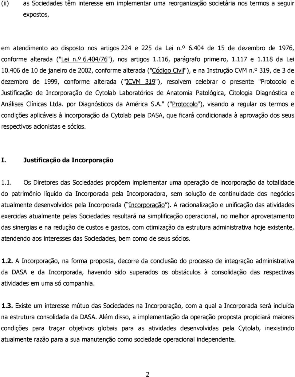 406 de 10 de janeiro de 2002, conforme alterada ("Código Civil"), e na Instrução CVM n.