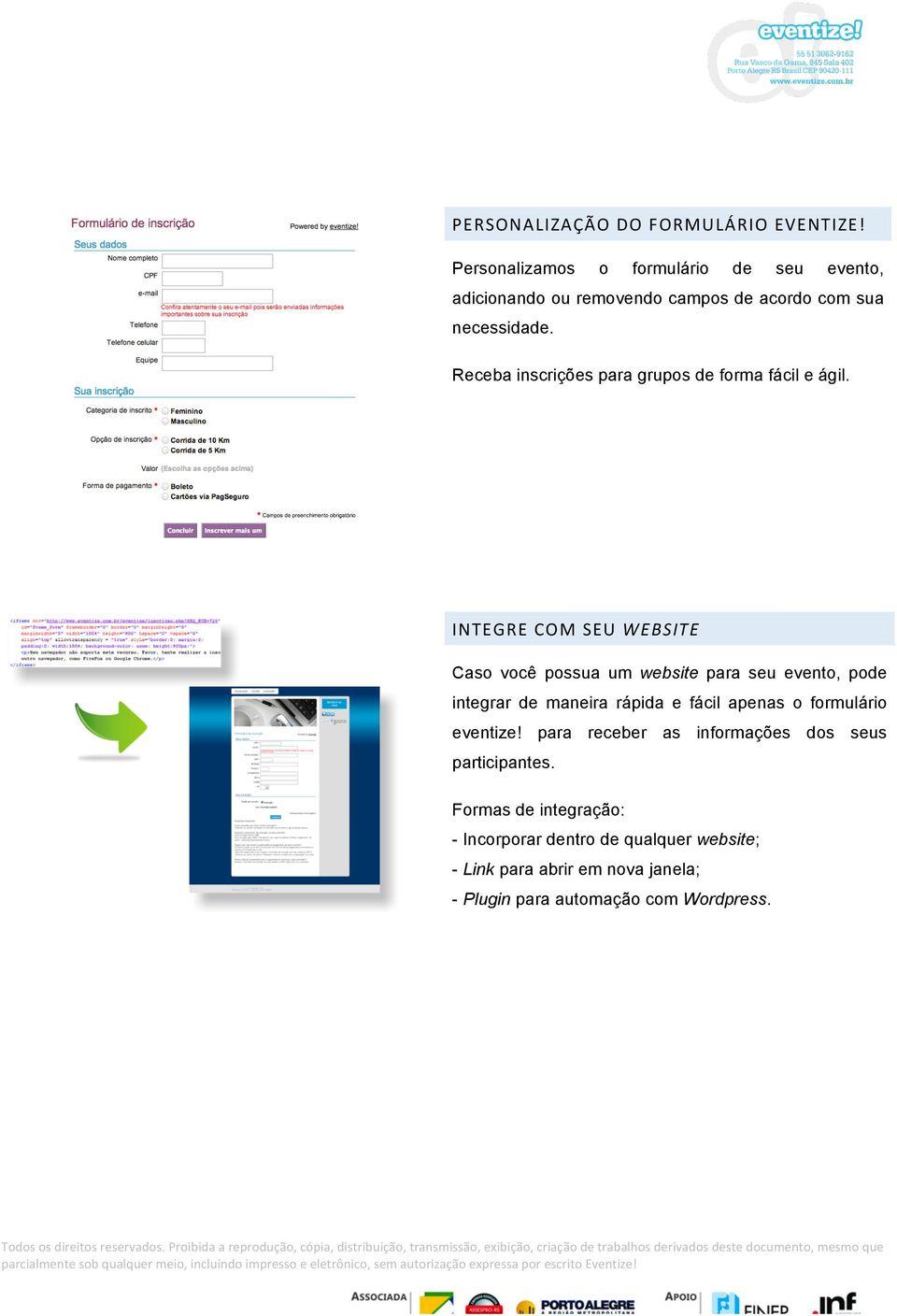 Receba inscrições para grupos de forma fácil e ágil.