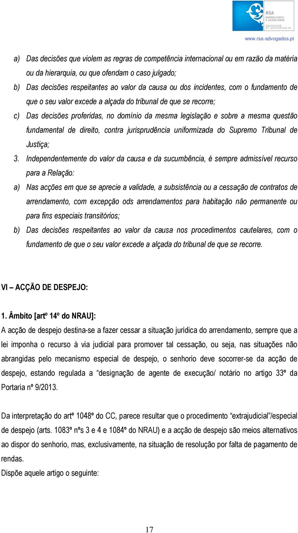 direito, contra jurisprudência uniformizada do Supremo Tribunal de Justiça; 3.